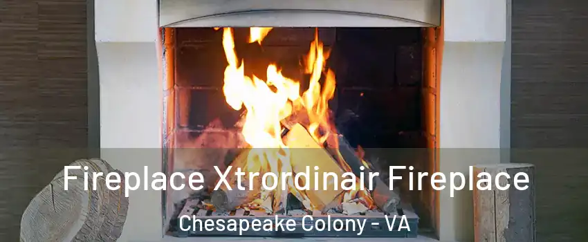 Fireplace Xtrordinair Fireplace Chesapeake Colony - VA