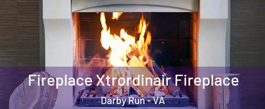 Fireplace Xtrordinair Fireplace Darby Run - VA