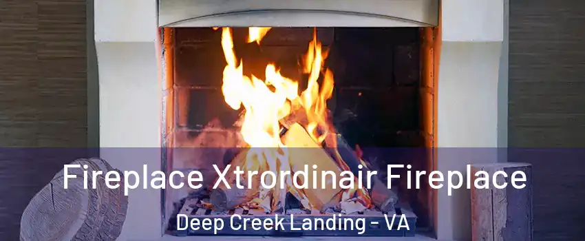 Fireplace Xtrordinair Fireplace Deep Creek Landing - VA