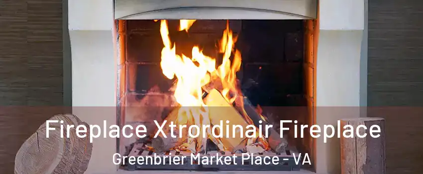 Fireplace Xtrordinair Fireplace Greenbrier Market Place - VA