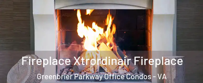 Fireplace Xtrordinair Fireplace Greenbrier Parkway Office Condos - VA