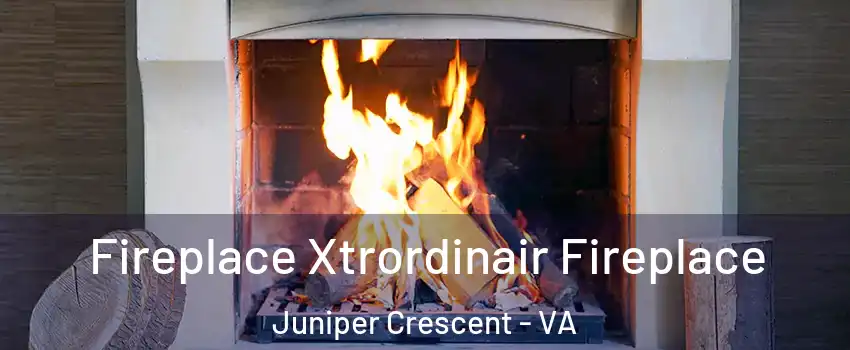 Fireplace Xtrordinair Fireplace Juniper Crescent - VA