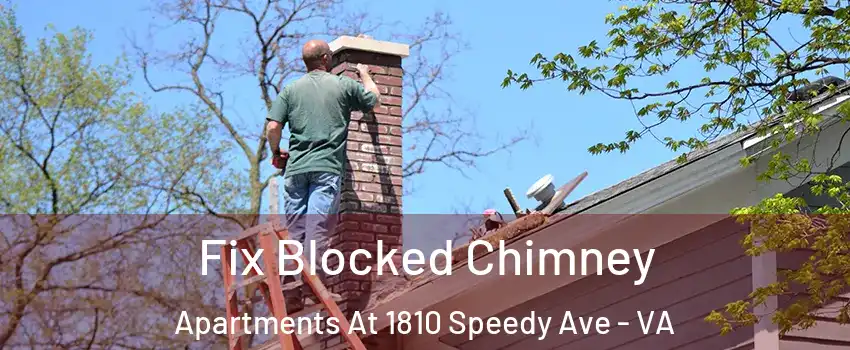 Fix Blocked Chimney Apartments At 1810 Speedy Ave - VA