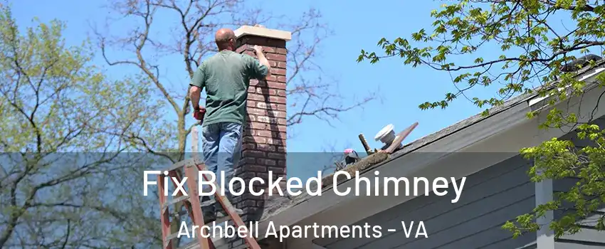 Fix Blocked Chimney Archbell Apartments - VA