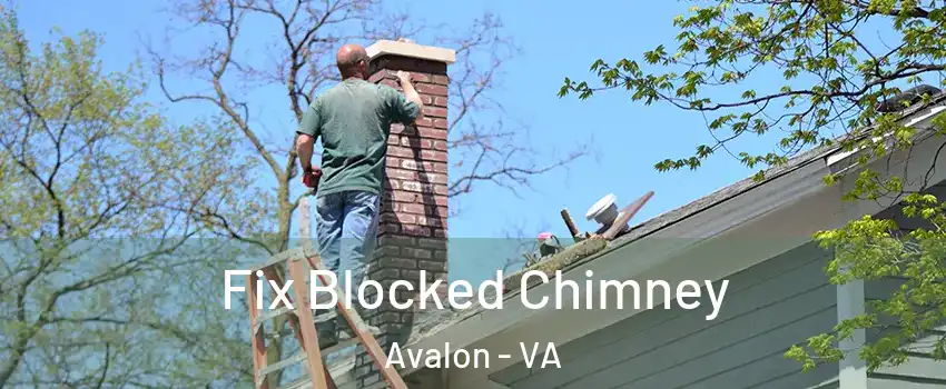 Fix Blocked Chimney Avalon - VA