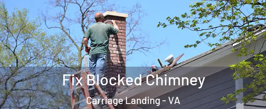 Fix Blocked Chimney Carriage Landing - VA