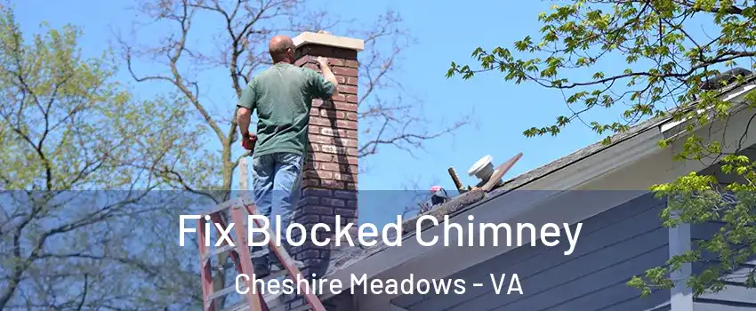 Fix Blocked Chimney Cheshire Meadows - VA