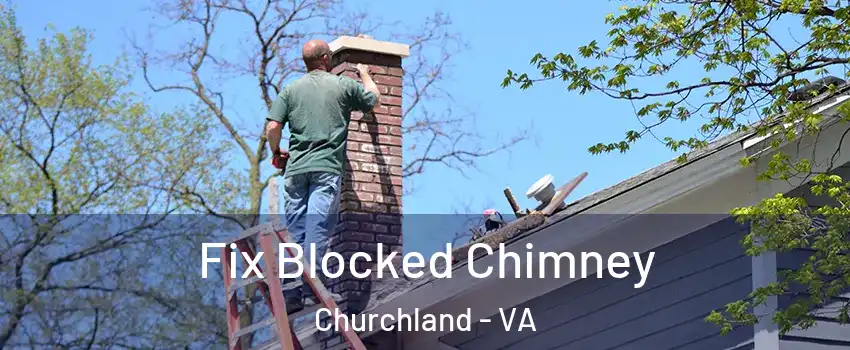 Fix Blocked Chimney Churchland - VA