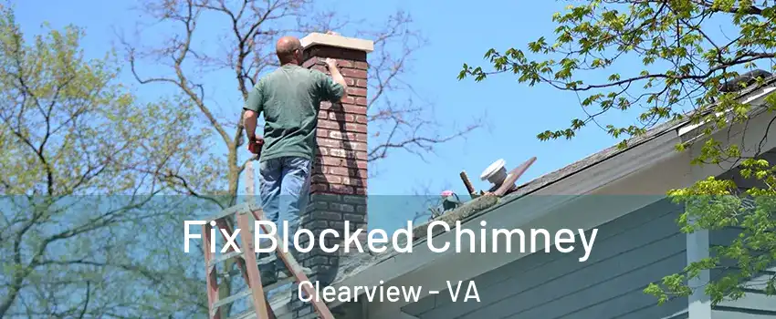 Fix Blocked Chimney Clearview - VA