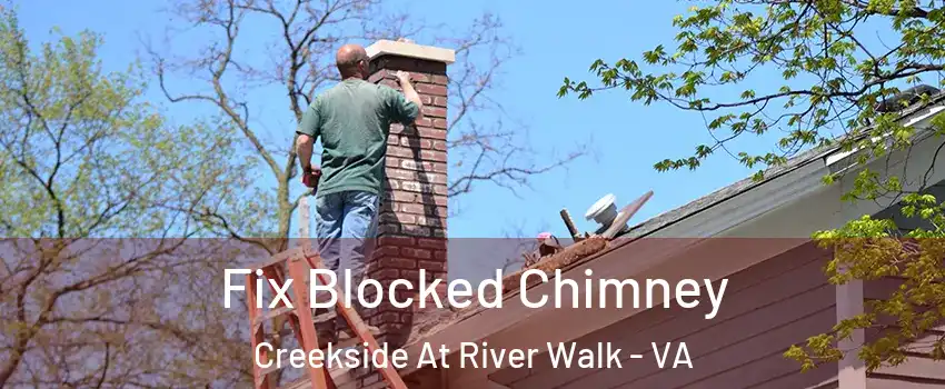 Fix Blocked Chimney Creekside At River Walk - VA