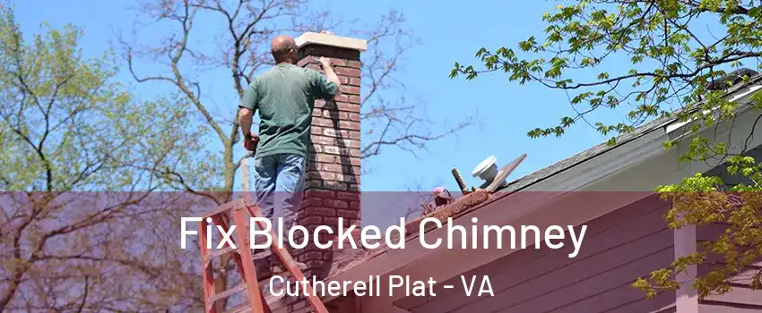 Fix Blocked Chimney Cutherell Plat - VA