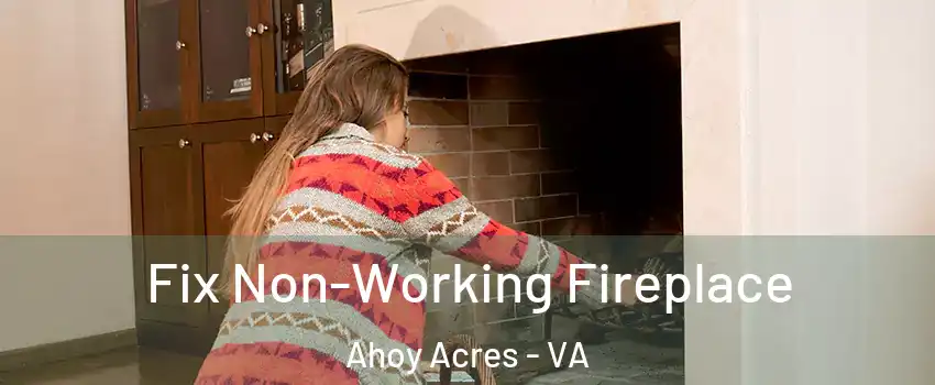Fix Non-Working Fireplace Ahoy Acres - VA