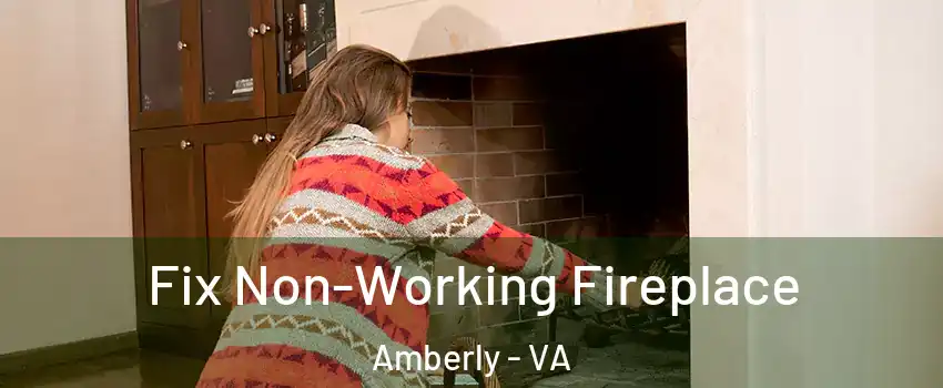 Fix Non-Working Fireplace Amberly - VA