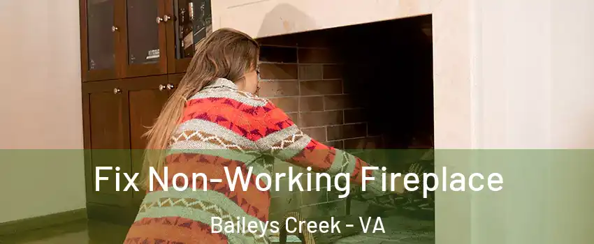 Fix Non-Working Fireplace Baileys Creek - VA