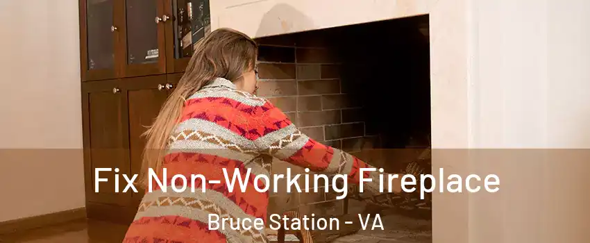 Fix Non-Working Fireplace Bruce Station - VA