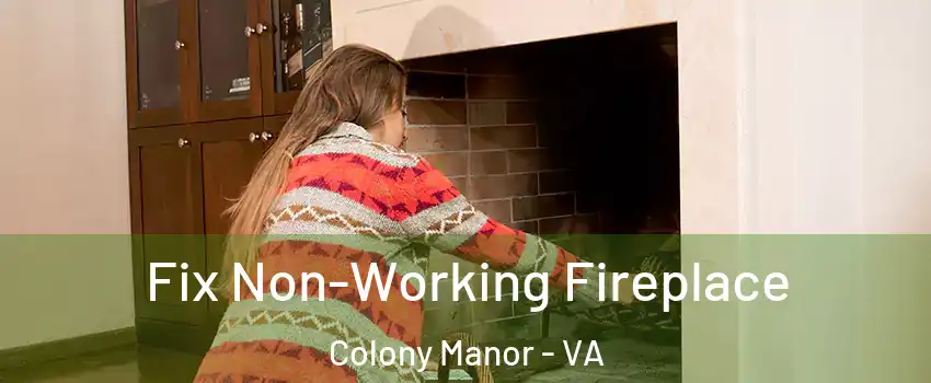 Fix Non-Working Fireplace Colony Manor - VA