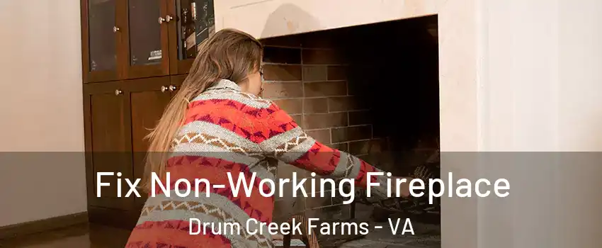 Fix Non-Working Fireplace Drum Creek Farms - VA