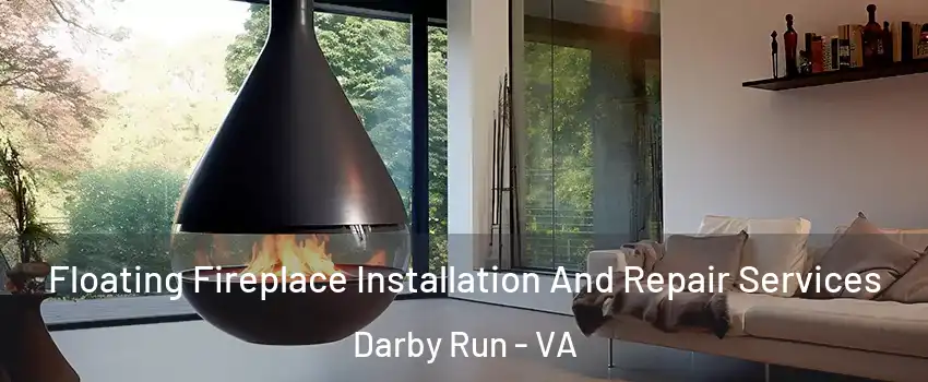 Floating Fireplace Installation And Repair Services Darby Run - VA