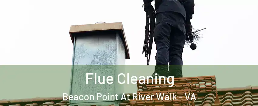 Flue Cleaning Beacon Point At River Walk - VA