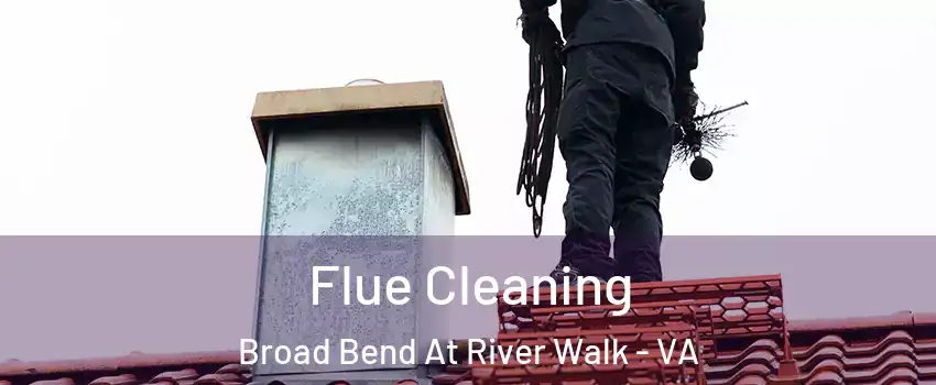Flue Cleaning Broad Bend At River Walk - VA