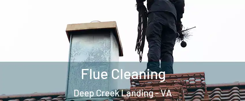 Flue Cleaning Deep Creek Landing - VA