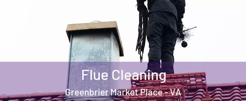 Flue Cleaning Greenbrier Market Place - VA