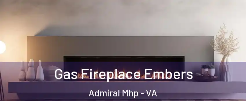 Gas Fireplace Embers Admiral Mhp - VA