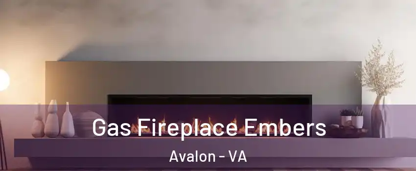 Gas Fireplace Embers Avalon - VA