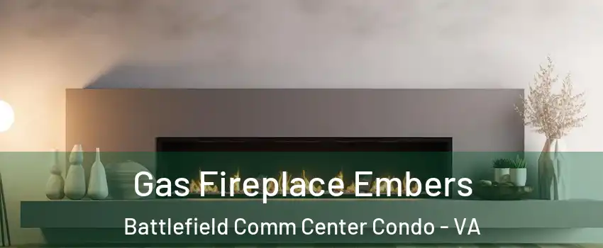 Gas Fireplace Embers Battlefield Comm Center Condo - VA