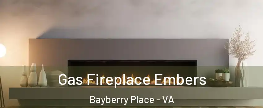 Gas Fireplace Embers Bayberry Place - VA
