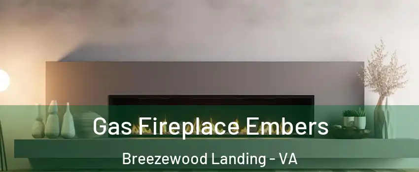 Gas Fireplace Embers Breezewood Landing - VA