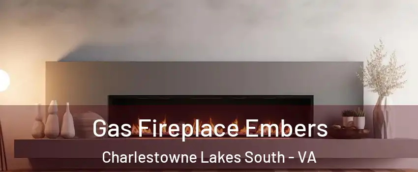 Gas Fireplace Embers Charlestowne Lakes South - VA
