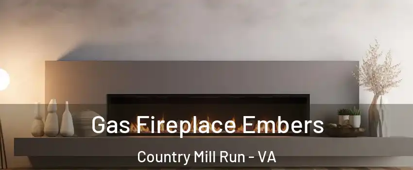 Gas Fireplace Embers Country Mill Run - VA