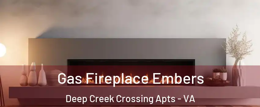 Gas Fireplace Embers Deep Creek Crossing Apts - VA