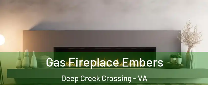 Gas Fireplace Embers Deep Creek Crossing - VA