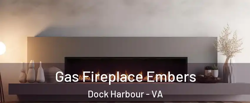 Gas Fireplace Embers Dock Harbour - VA