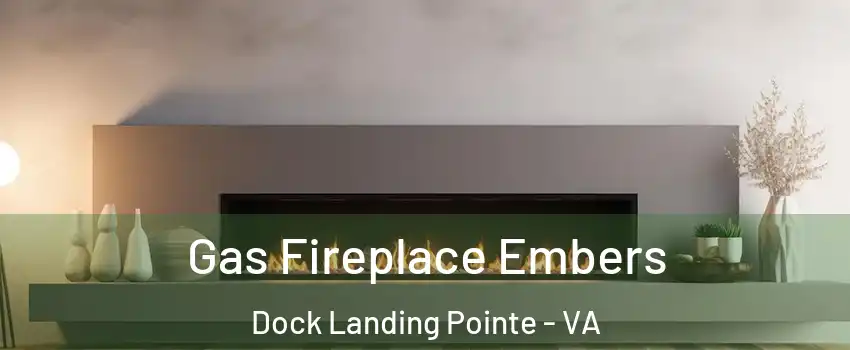 Gas Fireplace Embers Dock Landing Pointe - VA