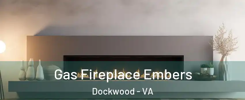 Gas Fireplace Embers Dockwood - VA