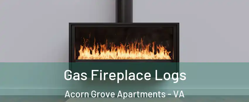 Gas Fireplace Logs Acorn Grove Apartments - VA