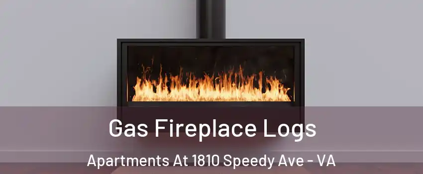 Gas Fireplace Logs Apartments At 1810 Speedy Ave - VA