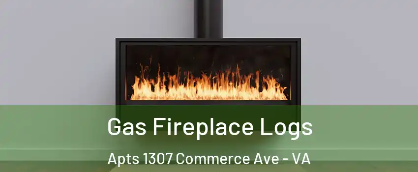 Gas Fireplace Logs Apts 1307 Commerce Ave - VA