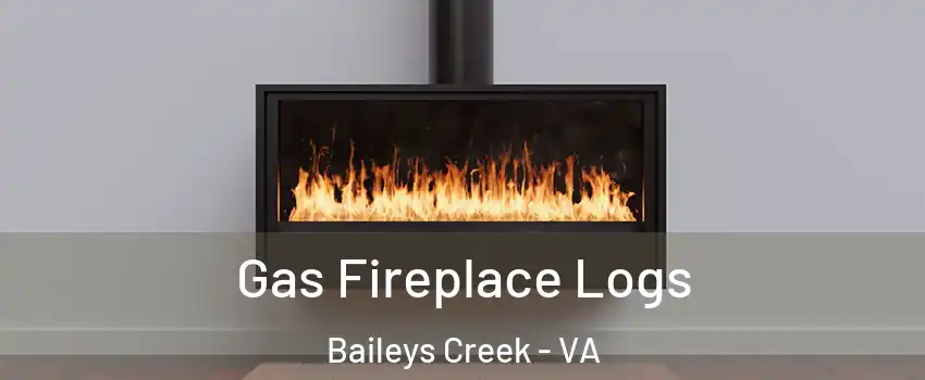 Gas Fireplace Logs Baileys Creek - VA