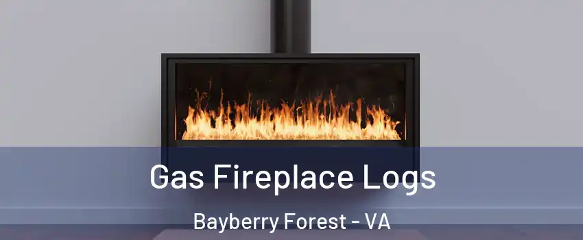 Gas Fireplace Logs Bayberry Forest - VA