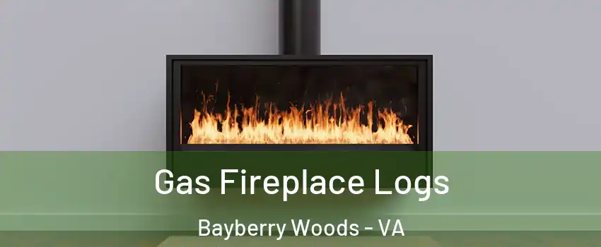 Gas Fireplace Logs Bayberry Woods - VA