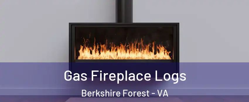 Gas Fireplace Logs Berkshire Forest - VA
