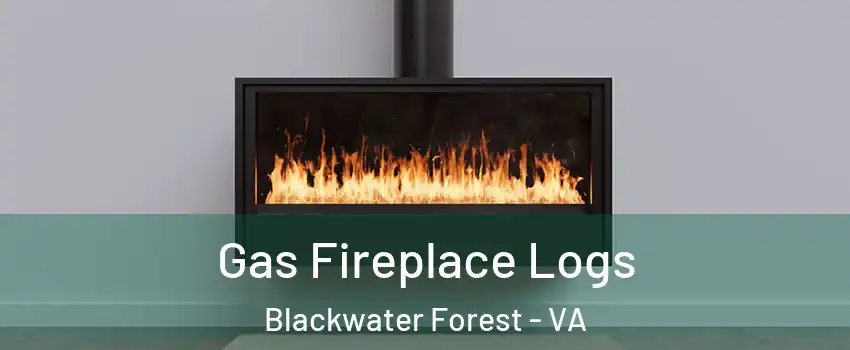 Gas Fireplace Logs Blackwater Forest - VA