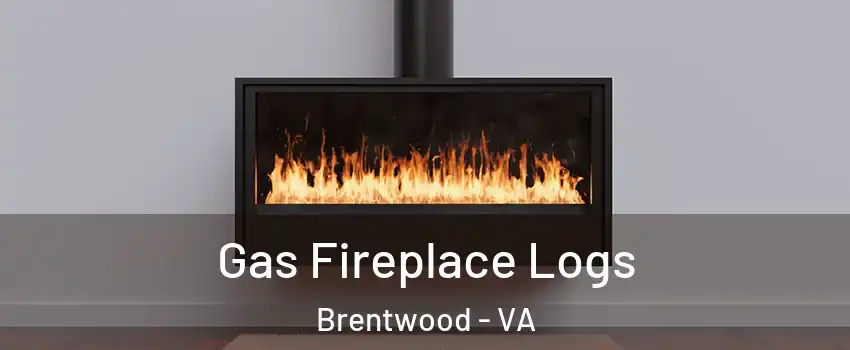 Gas Fireplace Logs Brentwood - VA