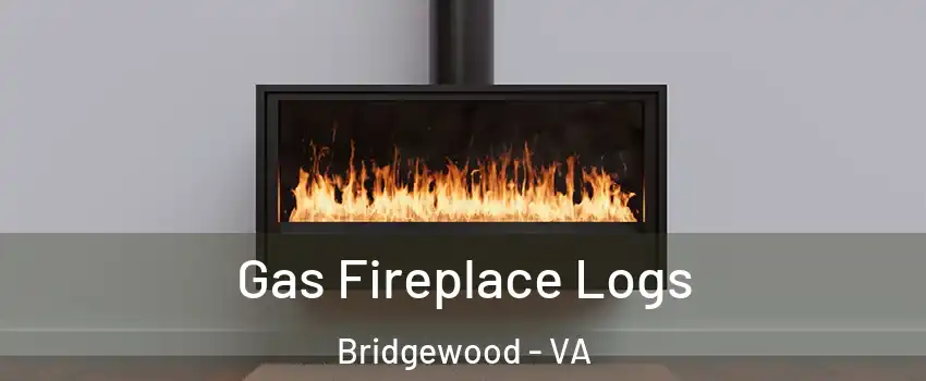 Gas Fireplace Logs Bridgewood - VA