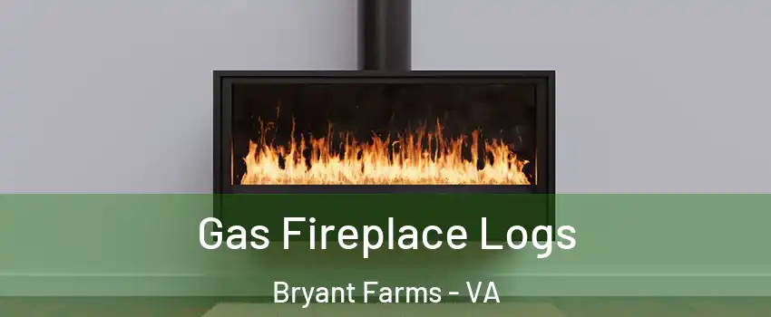 Gas Fireplace Logs Bryant Farms - VA
