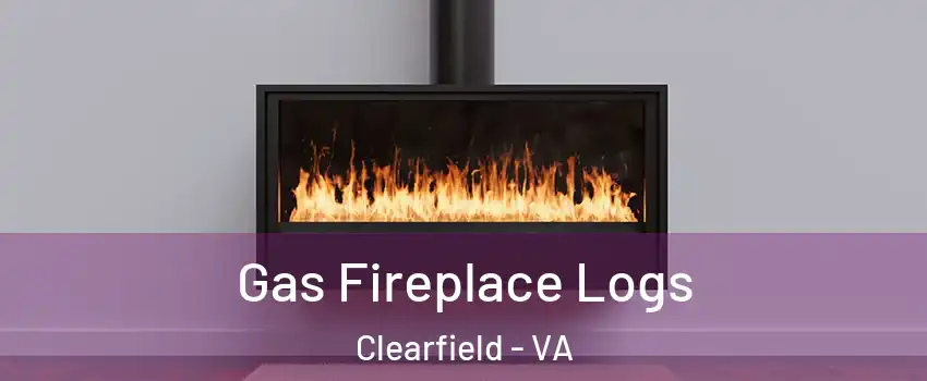 Gas Fireplace Logs Clearfield - VA